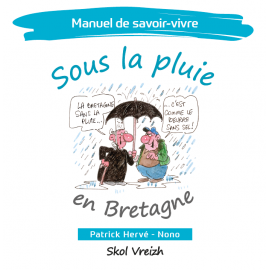 Manuel de savoir-vivre... Sous la pluie en Bretagne