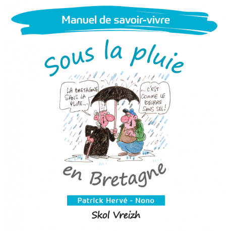 Manuel de savoir-vivre... Sous la pluie en Bretagne