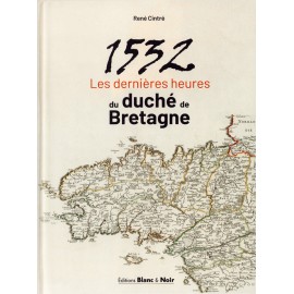 1532 : Les dernières heures du duché de Bretagne