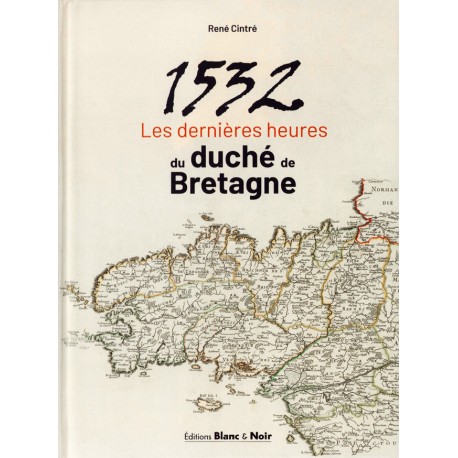 1532 : Les dernières heures du duché de Bretagne