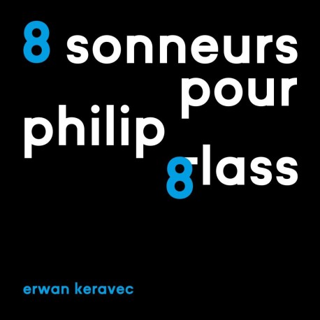 Erwan Keravec | 8 sonneurs pour Philip Glass